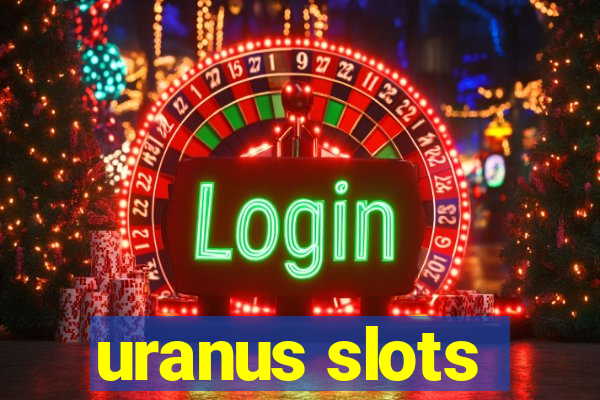 uranus slots